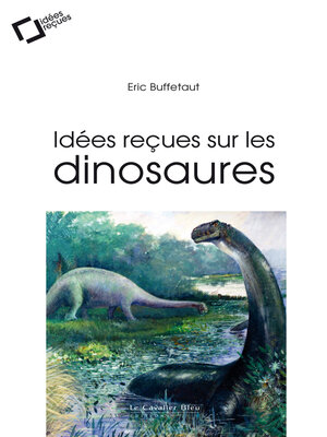 cover image of Idees recues sur les dinosaures